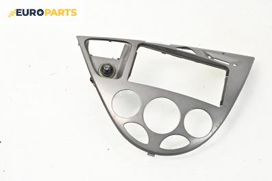 Централна конзола за Ford Focus I Hatchback (10.1998 - 12.2007)