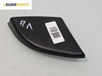 Интериорна пластмаса за Mercedes-Benz A-Class Hatchback  W168 (07.1997 - 08.2004), 4+1 вр., хечбек, позиция: лява