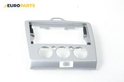 Централна конзола за Ford Focus II Hatchback (07.2004 - 09.2012)