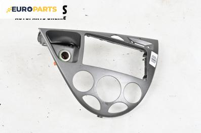 Централна конзола за Ford Focus I Hatchback (10.1998 - 12.2007)