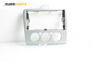 Централна конзола за Ford Focus II Sedan (04.2005 - 09.2012)